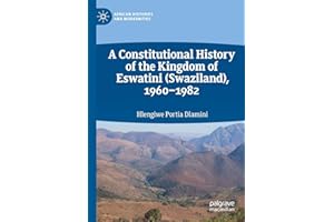 A Constitutional History of the Kingdom of Eswatini (Swaziland), 1960-1982