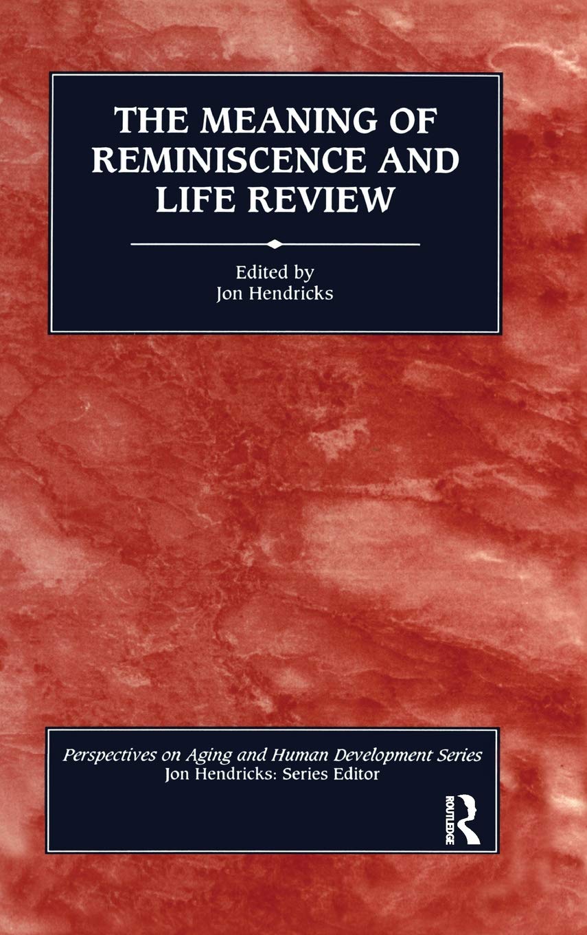 The Meaning Of Reminiscence And Life Review Perspectives On Aging And Human Development Amazon De Hendricks Jon Fremdsprachige Bucher