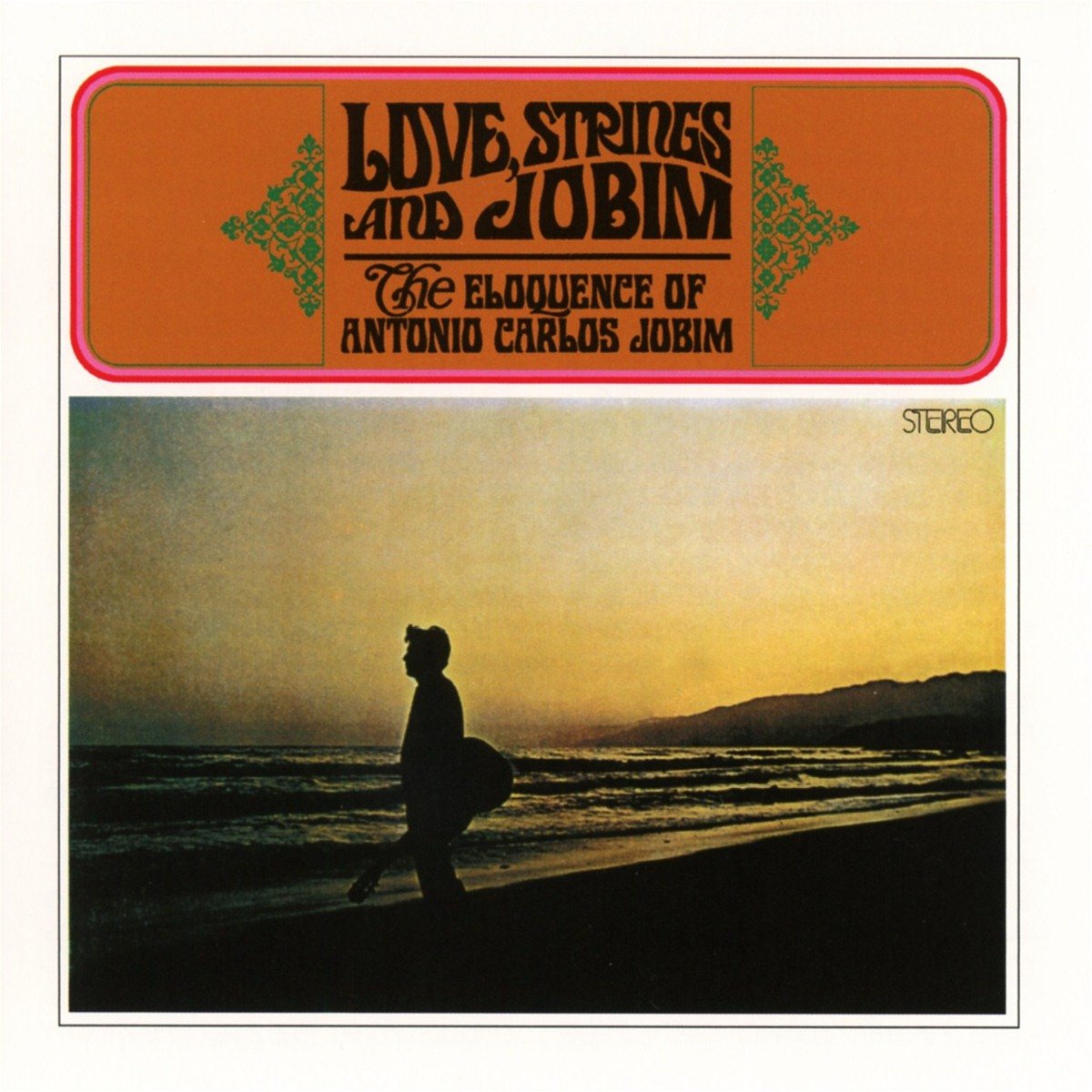 Love,Strings And Jobim - The Eloquence Of Antonio Carlos Jobim