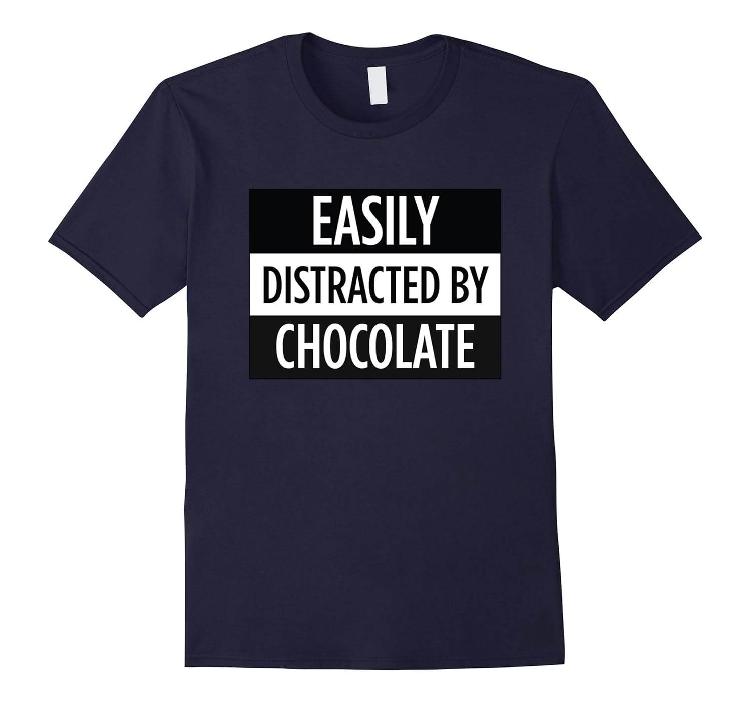 Easily Distracted By Chocolate - Funny T-Shirt-ANZ