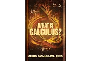 What is calculus?: Learn the basic concepts (without the hard math)