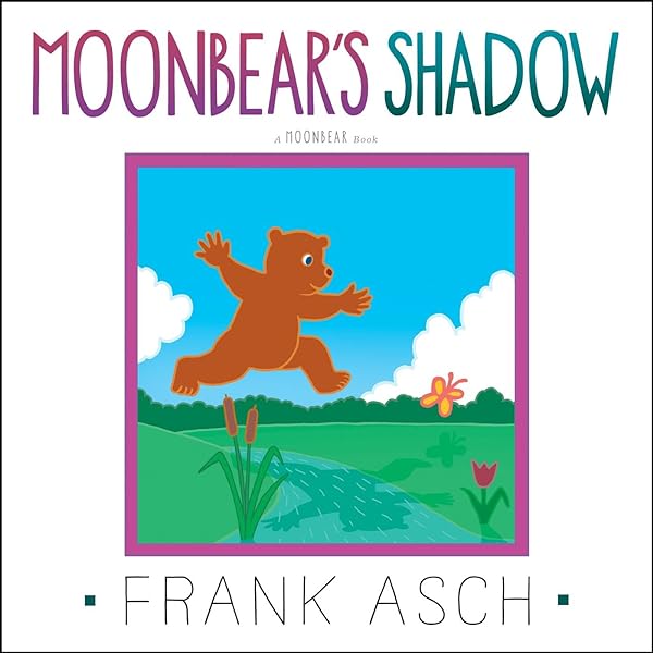 Happy Birthday, Moon (Moonbear): Asch, Frank, Asch, Frank