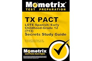 TX PACT LOTE Spanish: Early Childhood-Grade 12 (713) Secrets Study Guide: Review and Practice Exam for the Texas Pre-Admission Content Test