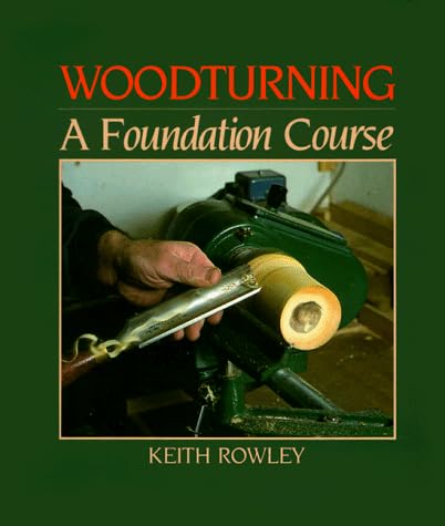 Woodturning: A Foundation Course Paperback – Import, 31 December 1998