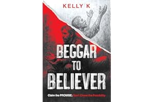 Beggar to Believer: Claim the Promise; Don't Chase the Possibility