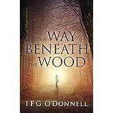 The Way Beneath The Wood