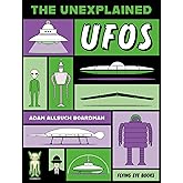 The Unexplained: UFOs
