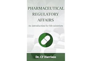 Pharmaceutical Regulatory Affairs: An Introduction for Life Scientists (Life After Life Science)