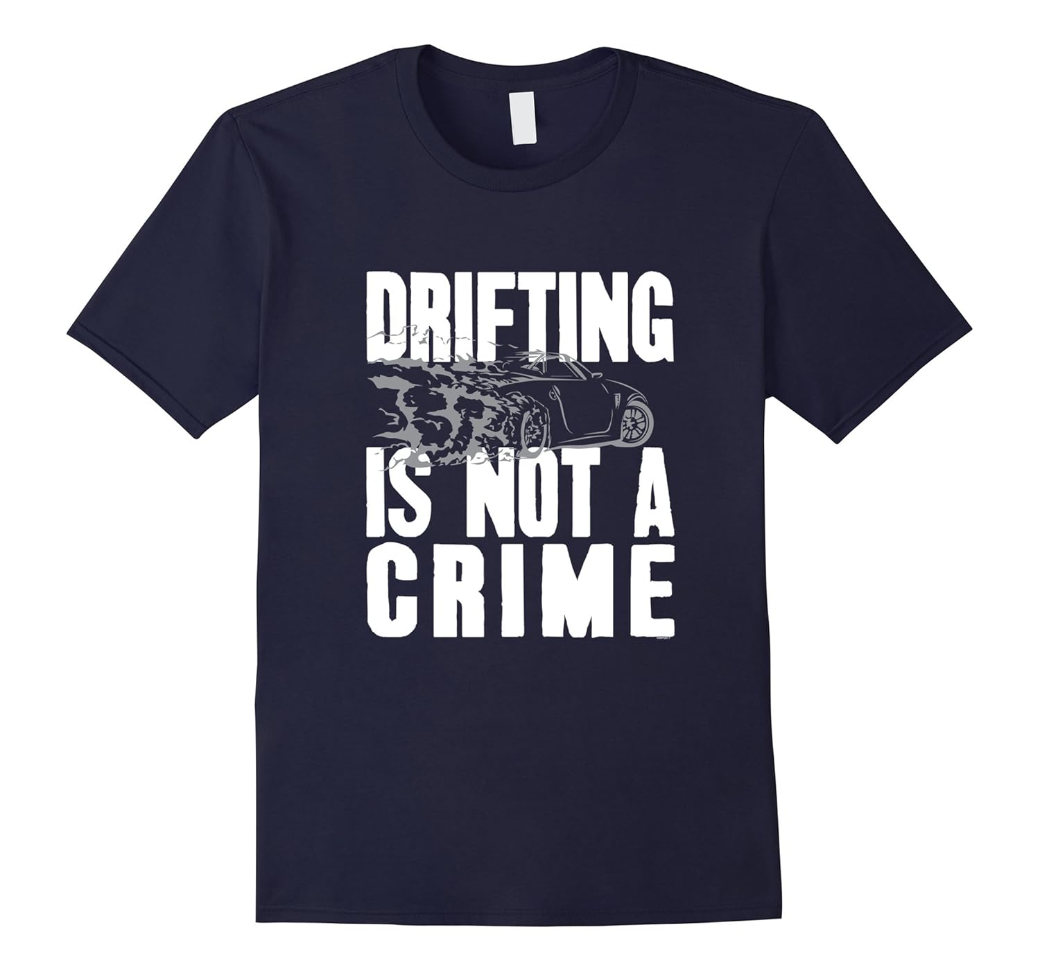 Drifting Is Not A Crime - Drifter Car Guy T-shirt-ANZ