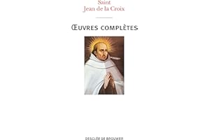 Oeuvres complètes de saint Jean de la Croix: Nouvelle traduction (French Edition)