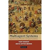 Multiagent Systems: Algorithmic, Game-Theoretic, and Logical Foundations