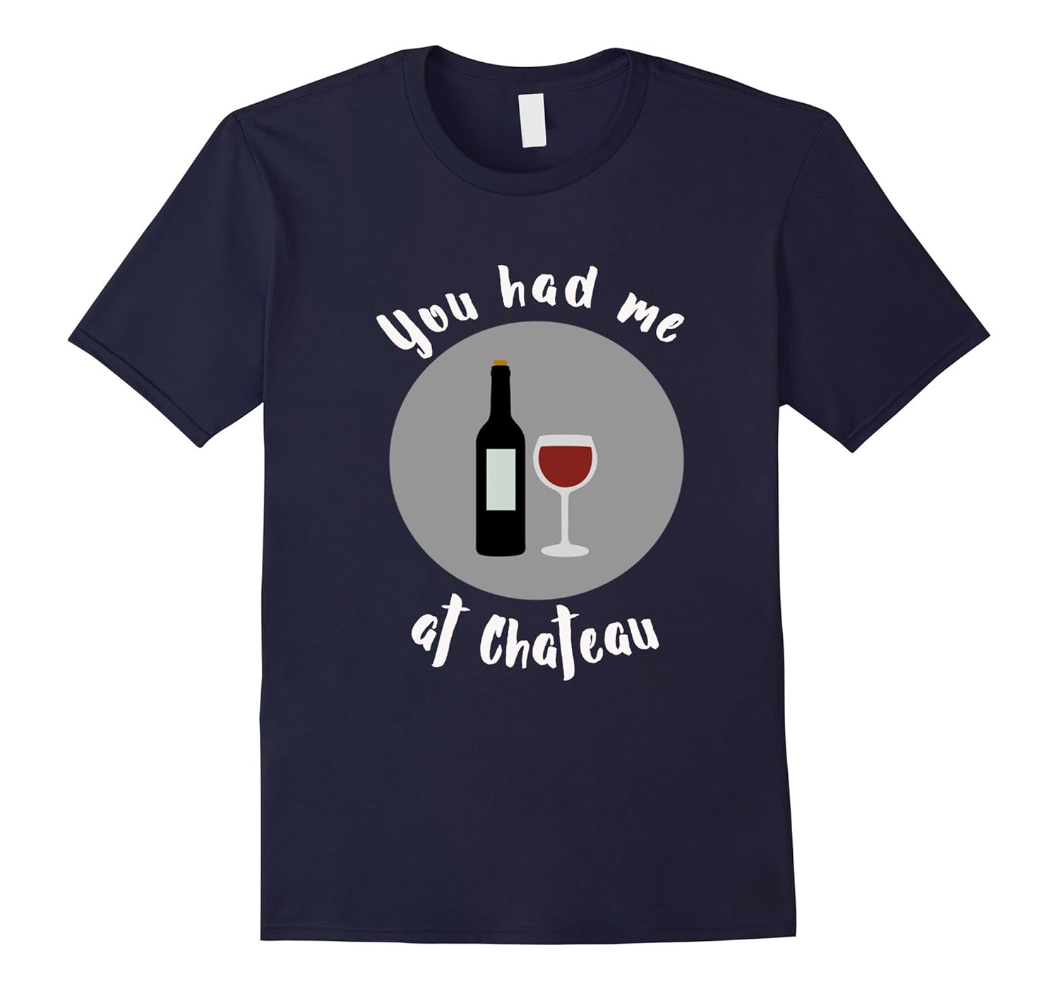 Fun gift you had me at chateau birthday shirt-Rose