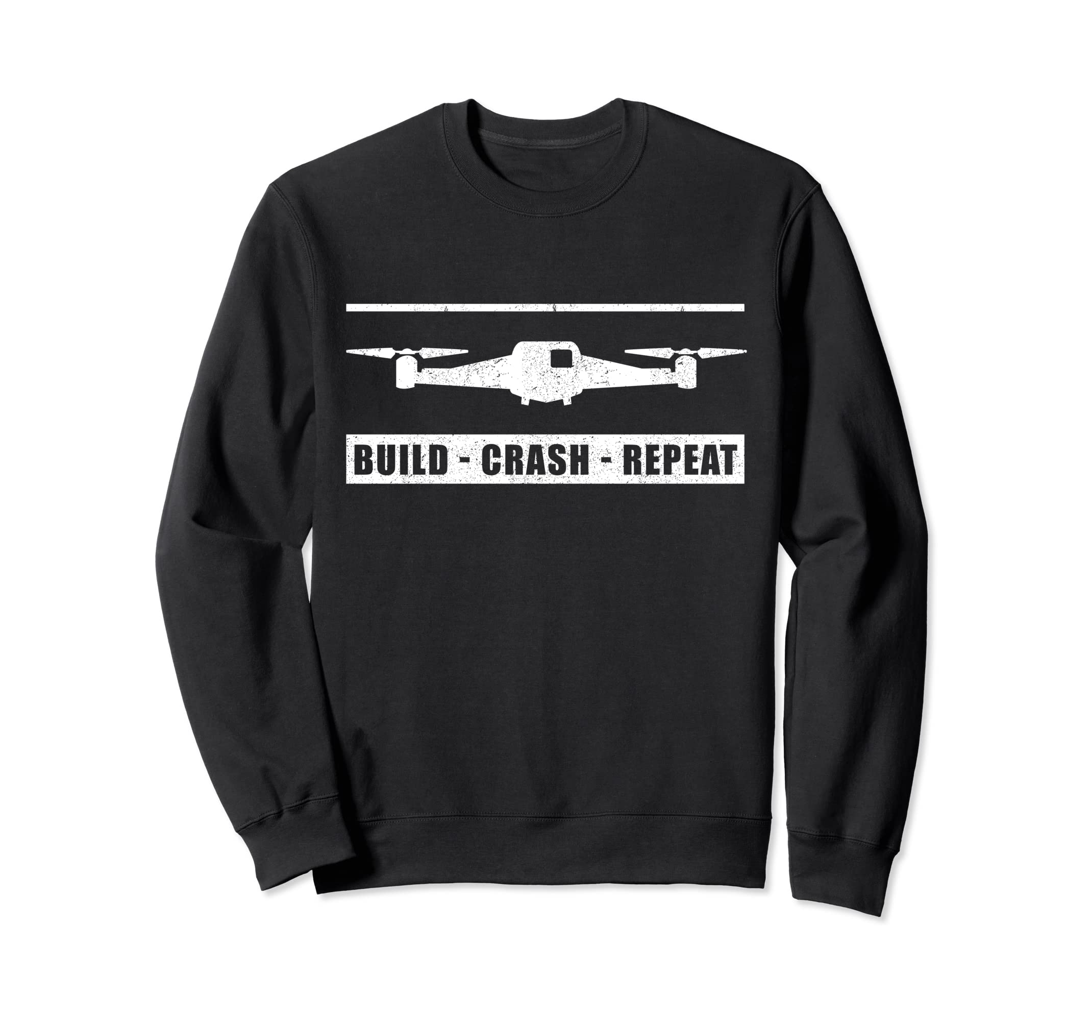 - Build Crash Repeat - Funny drone quadrocopter Sweatshirt