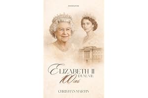Elizabeth II : 100 ans d'une vie (French Edition)