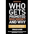 Who Gets Promoted, Who Doesn't, and Why, Second Edition: 12 Things You'd Better Do If You Want to Get Ahead