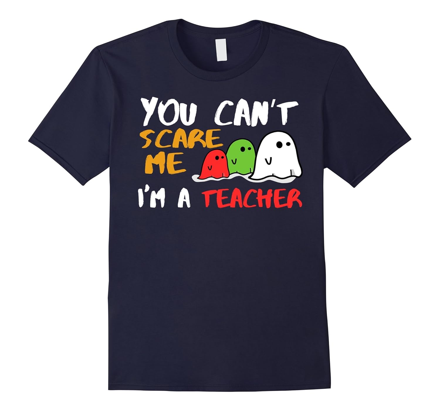 You Can't Scare Me I'm A Teacher T-shirt-ANZ