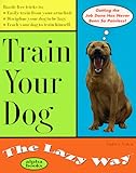 Train Your Dog the Lazy Way