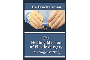 The Healing Mission of Plastic Surgery: One Surgeon's Story