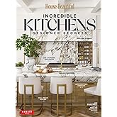 House Beautiful: Incredible Kitchens: Designers Secrets