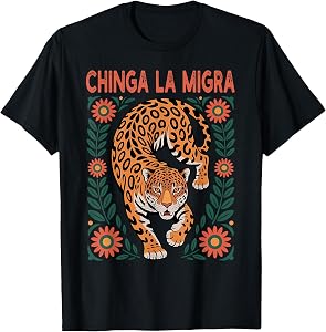Fierce Chinga La Migra Jaguar Design Floral T-Shirt