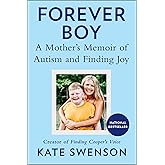 Forever Boy: A Mother's Memoir of Autism and Finding Joy