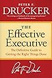 The Effective Executive: The Definitive Guide to Getting the Right Things Done (Harperbusiness Essentials)