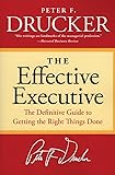 The Effective Executive: The Definitive Guide to Getting the Right Things Done (Harperbusiness Essentials)