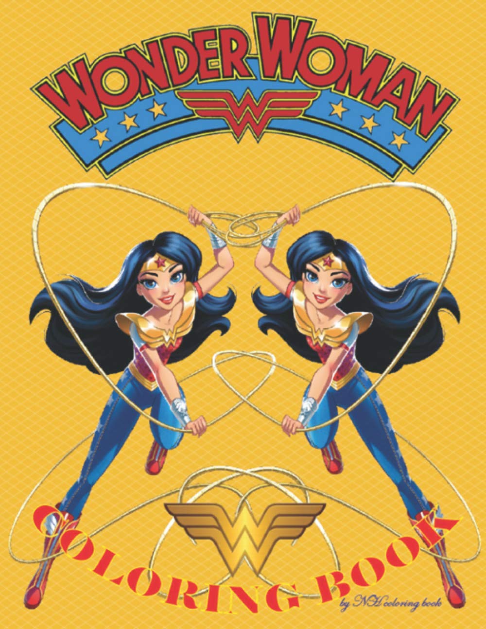 Wonder Woman Coloring Book Coloring Book For Adults And Teens With Enjoy Fun Relaxing Inspiration And Challenge Yourself Size 8 5 X 11 In 100 Pages Book Nh Coloring 9798572288223 Amazon Com Books