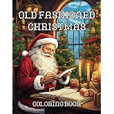 Old Fashioned Christmas: A Victorian Style Adult & Teen Coloring Book – Perfect for Mindful Relaxation and Secret Santa Christmas Gifts