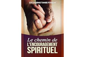 Le Chemin de L’encouragement Spirituel (Le Chemin Chrétien t. 12) (French Edition)