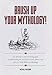Brush Up Your Mythology! by 
