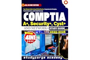 CompTIA A+, Security+, Cyst+ And Network+ STUDY GUIDE 2025 - 2026: Your Ultimate Guide to CompTIA Certification: Comprehensiv