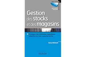 Gestion des stocks et des magasins: Pratiques des méthodes logistiques adaptées au lean manufacturing (French Edition)