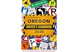 The Essential Oregon Driver's Handbook. A Study and Practice Manual For New Drivers to Successfully Obtain Their Driving License or Permit: This Ed ... 300 DMV Questions and Explained Answers