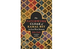 The Patchwork Cloak of Kamal Bey: An East-West Memoir