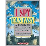 I Spy Fantasy: A Book of Picture Riddles