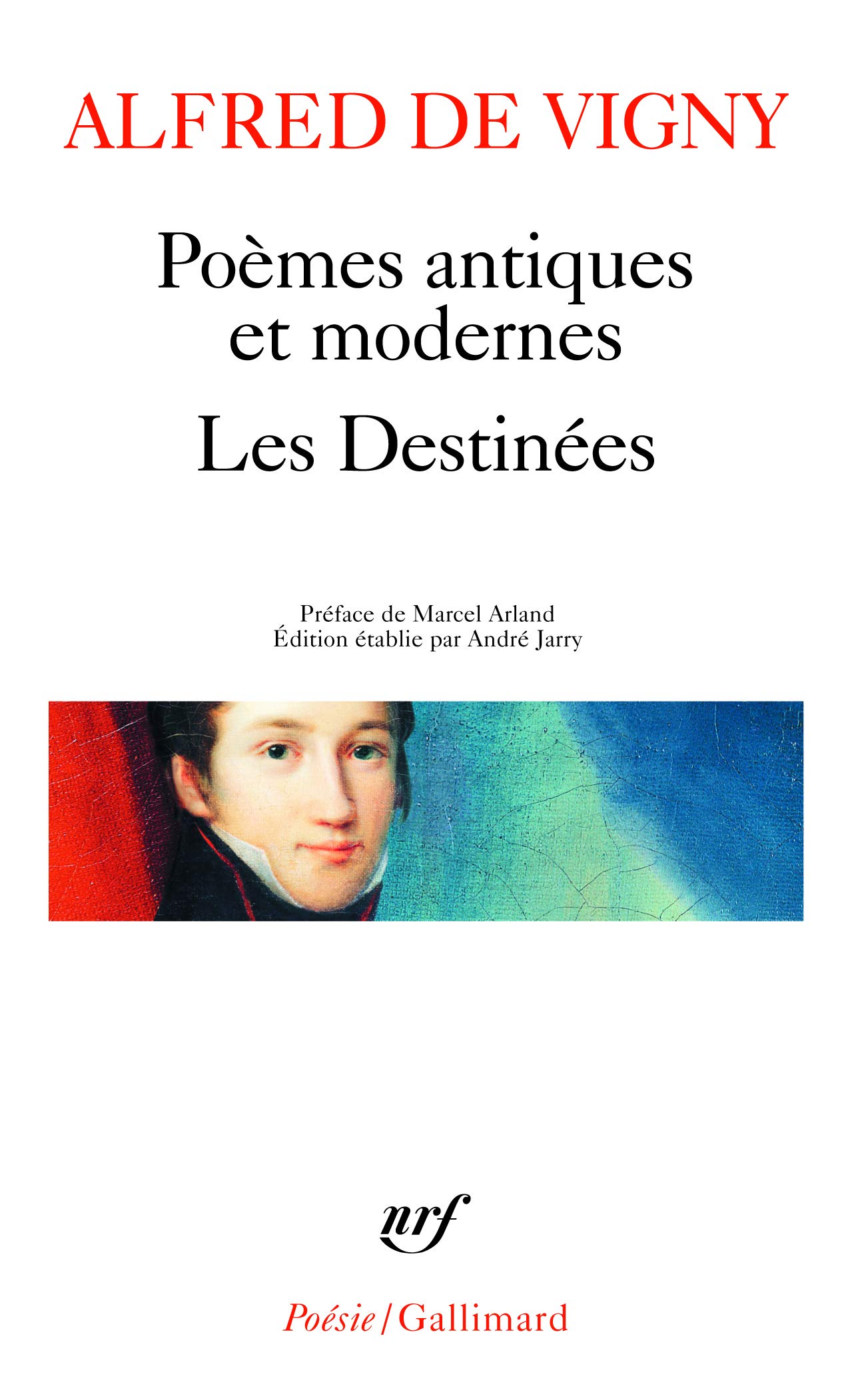 Amazon Fr Poemes Antiques Et Modernes Les Destinees Vigny Alfred De Jarry Andre Arland Marcel Livres