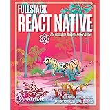 Fullstack React Native: Create beautiful mobile apps with JavaScript and React Native