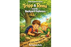 Tripp & Remi: Backyard Explorers (Tripp & Remi: Little Explorers Book 1)