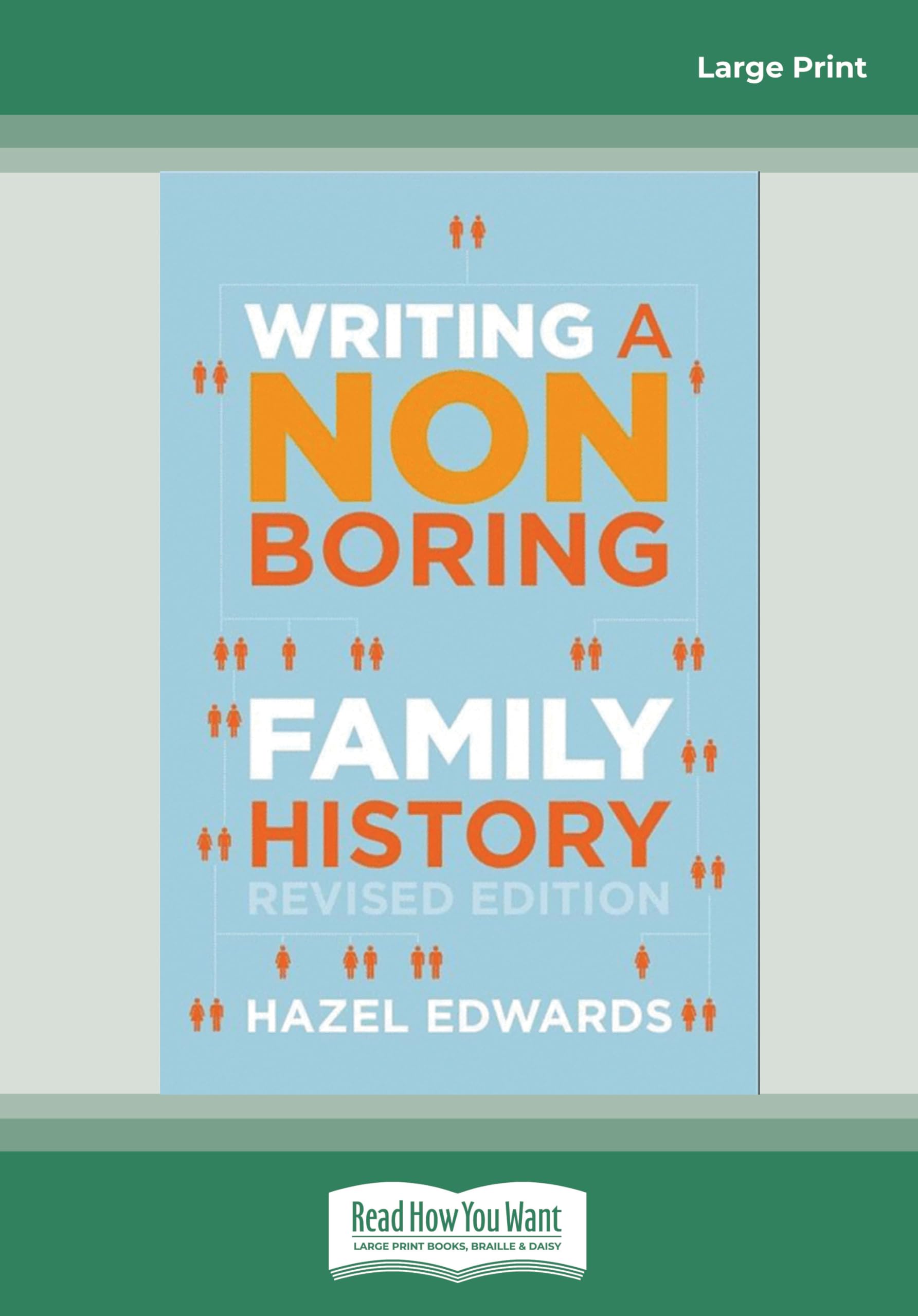Writing a Non-boring Family History: Revised Edition
