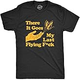 Mens There Goes My Last Flying F*ck T Shirt Funny Sarcastic Tee
