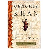 Genghis Khan and the Making of the Modern World