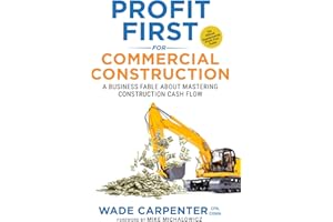 Profit First for Commercial Construction: A Business Fable About Mastering Construction Cash Flow