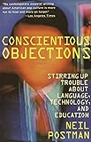 Conscientious Objections: Stirring Up Trouble About Language, Technology and Education