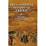 The Cambridge History of Japan, Vol. 1: Ancient Japan (Volume 1)