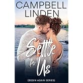Settle For Us (Begin Again)