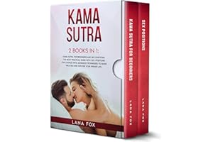 Kama Sutra: 2 Books in 1: Kama Sutra for Beginners and Sex Positions. The MOST Practical Guide with 150+ POSITIONS for Couple