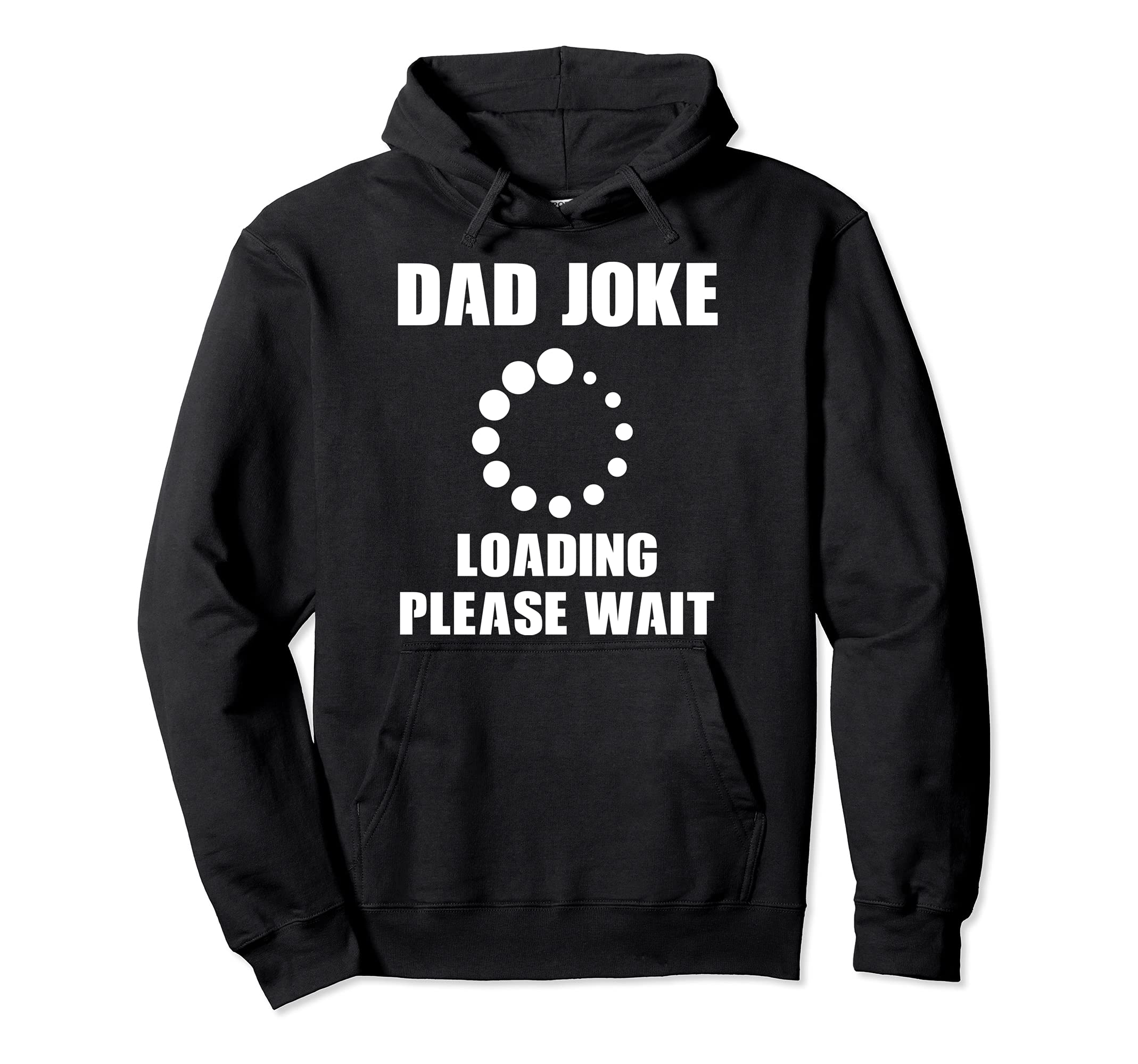 Dad Joke Loading Please Wait Bad Puns Funny Fathers Day Pullover Hoodie