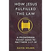 How Jesus Fulfilled the Law: A Pronomian Pocket Guide to Matthew 5:17-20 (Pronomian Pocket Guides)