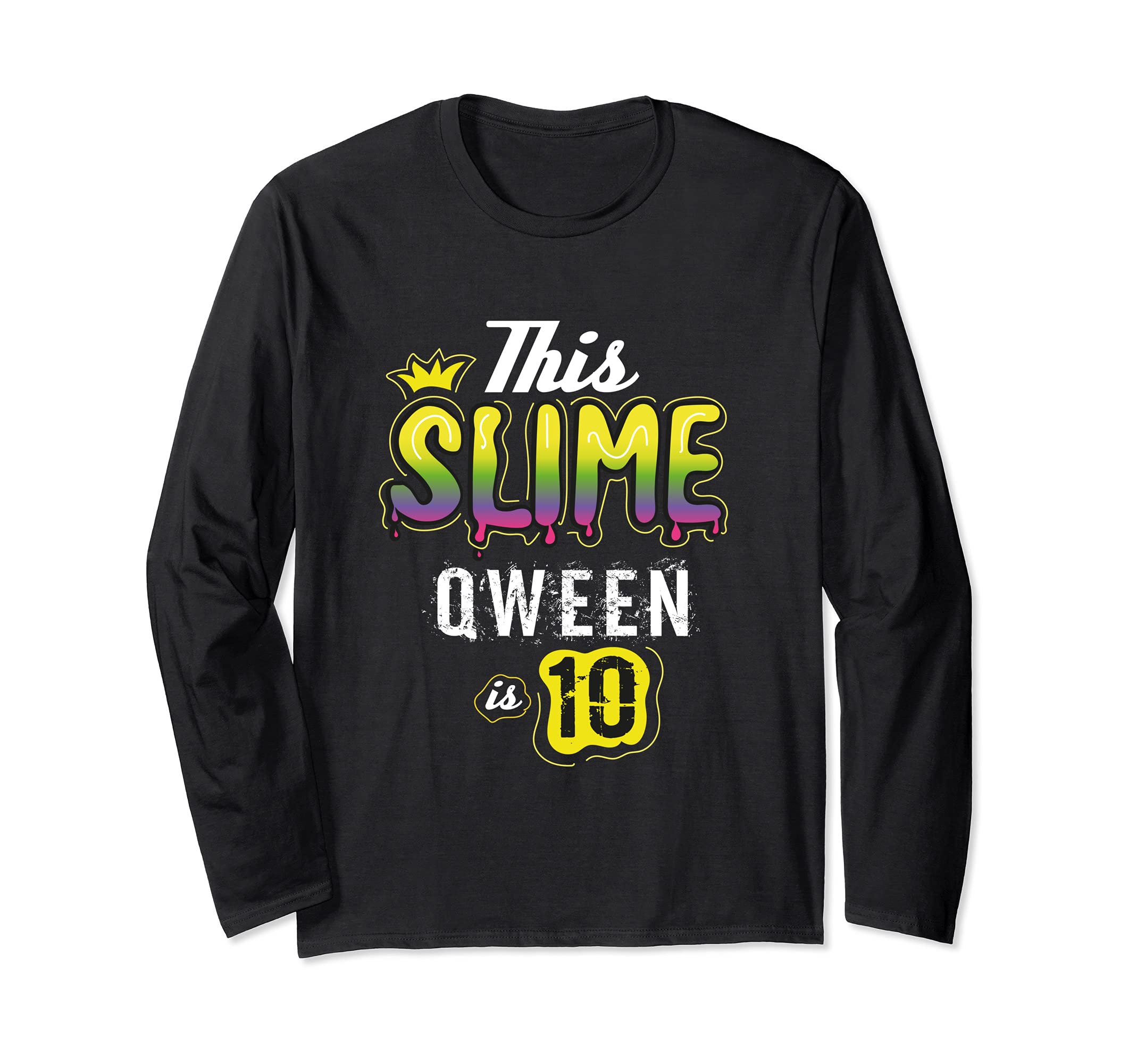 This Slime Queen Is 10 Slime Queen For Girls Long Sleeve T-Shirt